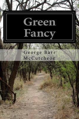 Green Fancy by George Barr McCutcheon