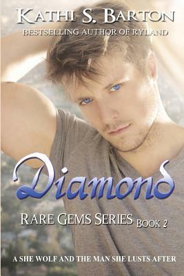 Diamond: Rare Gems Series by Kathi S. Barton