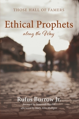 Ethical Prophets along the Way by Rufus Burrow