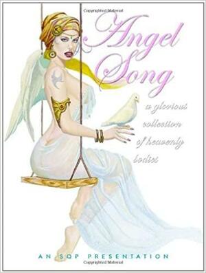 Angel Song Volume One: A Glorious Collection of Heavenly Bodies by SQP