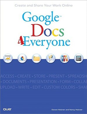 Google Docs 4 Everyone by Steven Holzner, Nancy Conner