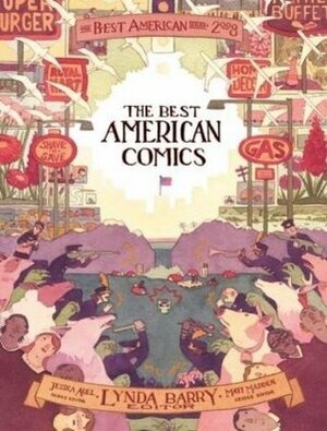The Best American Comics 2008 by Lynda Barry, Jessica Abel, Matt Madden