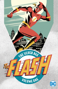 The Flash: The Silver Age, Vol. 1 by John Broome, Robert Kanigher