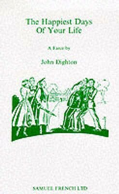 Happiest Days of your Life by John Dighton