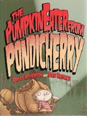 The Pumpkin Eater from Pondicherry by Bruce Atherton, Ben Redlich