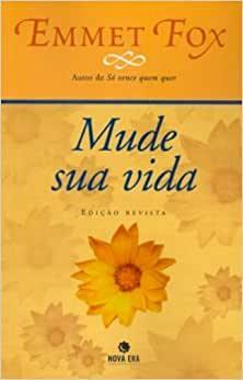 Mude sua vida by Emmet Fox