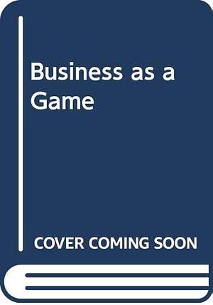 Business As a Game by A.H.Z. Carr