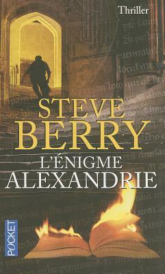 L'enigme Alexandrie = The Alexandria Link by Steve Berry