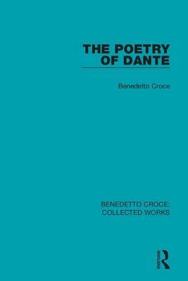 The Poetry of Dante by Benedetto Croce