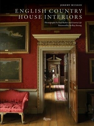 English Country House Interiors by Jeremy Musson, Country Life, Roy Strong, Paul Barker