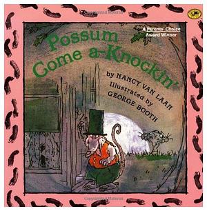 Possum Come a Knockin by Nancy Van Laan, Nancy Van Laan