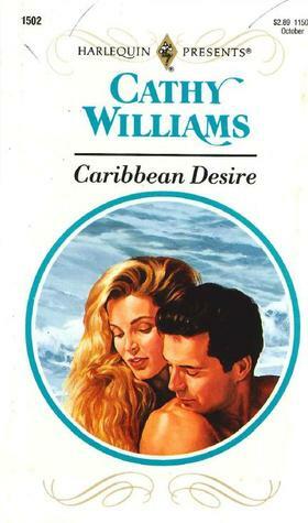 Caribbean Desire (Harlequin Presents, #1502) by Cathy Williams