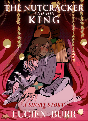 The Nutcracker and His King by Lucien Burr