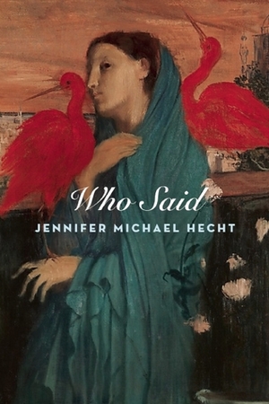 Who Said by Jennifer Michael Hecht