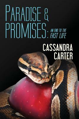 Paradise & Promises: An End to the Fast Life by Cassandra Carter