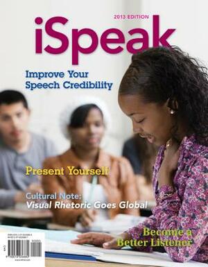 Ispeak: Public Speaking for Contemporary Life by Scott Titsworth, Judy C. Pearson, Paul E. Nelson