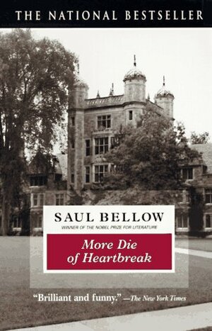 More Die of Heartbreak by Saul Bellow