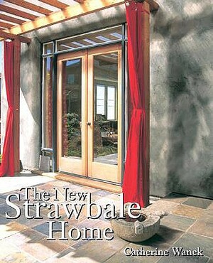 The New Strawbale Home by Catherine Wanek