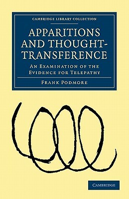 Apparitions and Thought-Transference by Frank Podmore