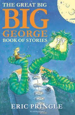 The Great Big Big George Book of Stories by Eric Pringle