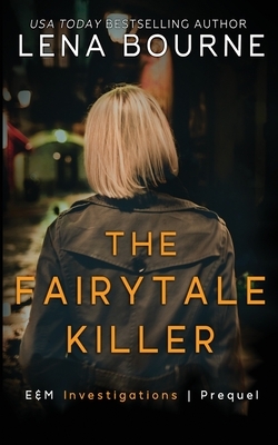 The Fairytale Killer: E&M Investigations Prequel by Bourne