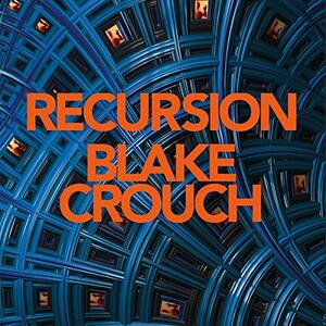 Recursion by Blake Crouch