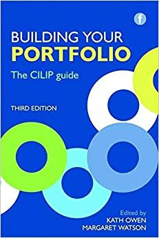 Building your portfolio : the CILIP guide by Kath Owen, Margaret Watson
