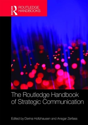 The Routledge Handbook of Strategic Communication by 