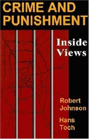 Crime and Punishment: Inside Views by Robert Johnson