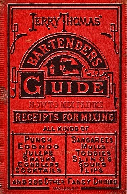 Jerry Thomas' Bartenders Guide: How To Mix Drinks 1862 Reprint: A Bon Vivant's Companion by Ross Brown, Jerry Thomas