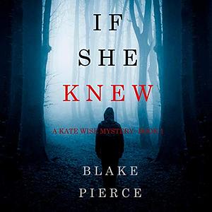 If She Knew by Blake Pierce