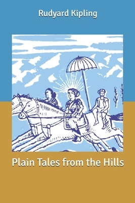 Plain Tales from the Hills by Rudyard Kipling