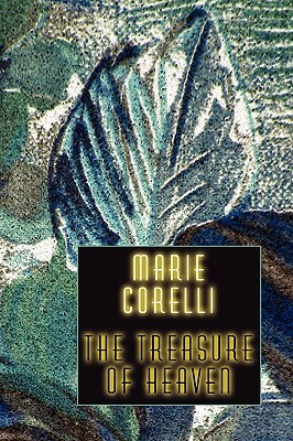 The Treasure of Heaven by Marie Corelli