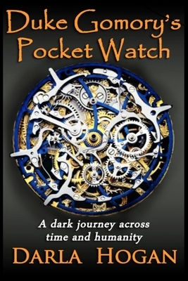 Duke Gomory's Pocket Watch by Darla Hogan