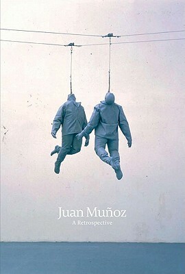 Juan Munoz: A Retrospective by Sheena Wagstaff