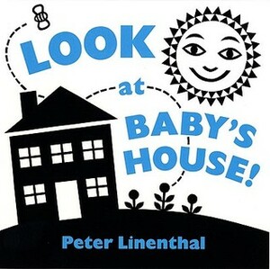 Look at Baby's House by Peter Linenthal