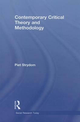 Contemporary Critical Theory and Methodology by Piet Strydom