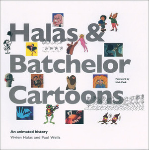 HalasBatchelor Cartoons: An Animated History by Jim Walker, Vivien Halas, Roger Manvell, Nick Park, Pat Raine Webb, Richard Holliss, Paul Wells