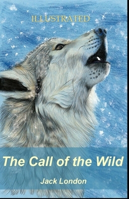 The Call of the Wild Illustrated by Jack London