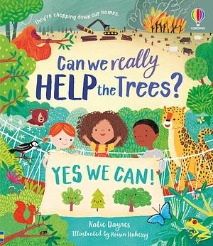 Can We Really Help the Trees? by Katie Daynes