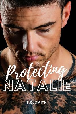 Protecting Natalie: An MC Romance Novel by T. O. Smith