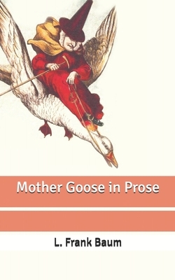 Mother Goose in Prose by L. Frank Baum