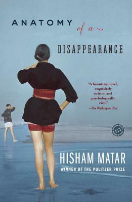 Anatomy of a Disappearance by Hisham Matar