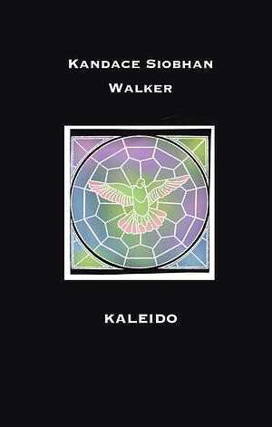 Kaleido by Kandace Siobhan Walker