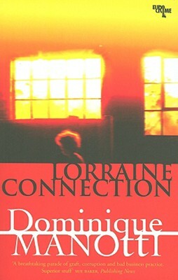 Lorraine Connection by Dominique Manotti