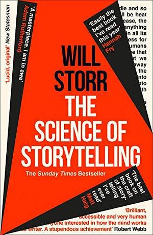 Science Of Storytelling by Will Storr, Will Storr