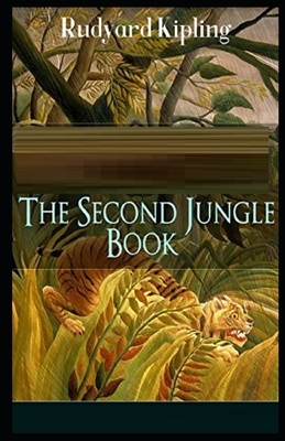 The Second Jungle Book Illustrated by Rudyard Kipling