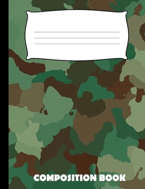 Composition Book: Camouflage Composition Wide Ruled by Pinnacle Novelty Publishing