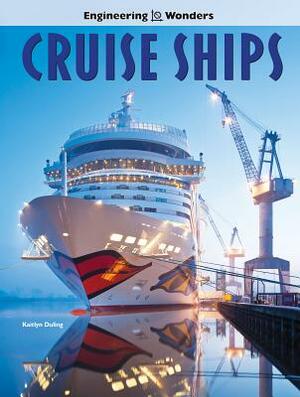 Engineering Wonders Cruise Ships by Kaitlyn Duling