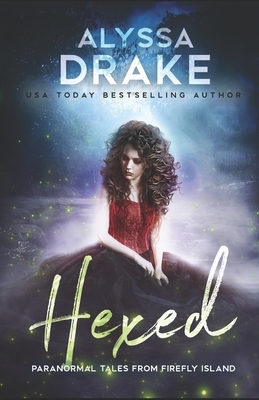 Hexed by Alyssa Drake